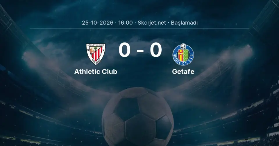 Athletic Club - Getafe Maçı Öncesi Kadrolar ve Maç Bilgileri Athletic Club - Getafe Maçı Öncesi Kadrolar ve Maç Bilgileri
