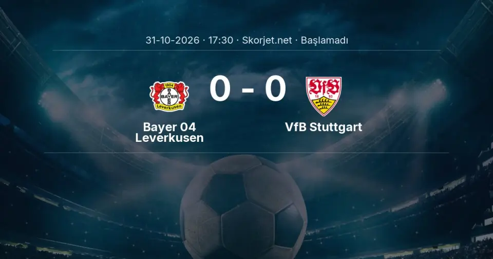 Bayer 04 Leverkusen - VfB Stuttgart Maçı Öncesi Kadrolar ve Maç Bilgileri Bayer 04 Leverkusen - VfB Stuttgart Maçı Öncesi Kadrolar ve Maç Bilgileri