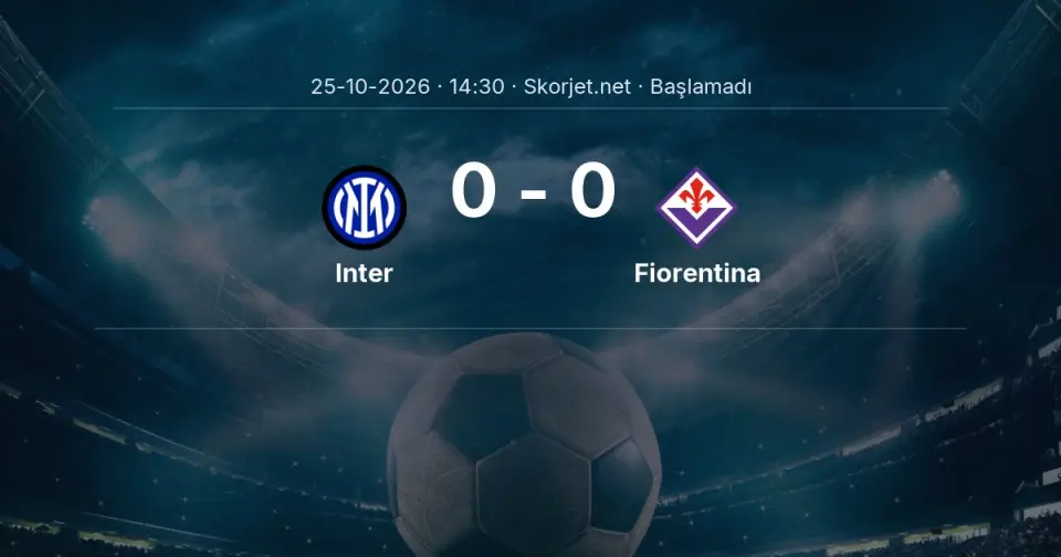 Inter - Fiorentina Maçı Öncesi Kadrolar ve Maç Bilgileri Inter - Fiorentina Maçı Öncesi Kadrolar ve Maç Bilgileri