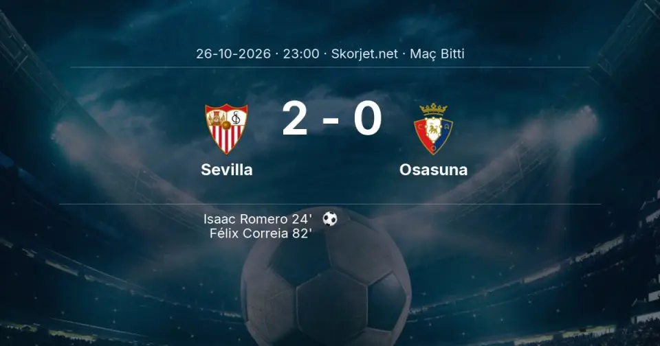 Sevilla - Osasuna Mücadelesi Sona Erdi - Skor: 2-0 Sevilla - Osasuna Mücadelesi Sona Erdi - Skor: 2-0
